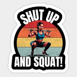 Shut Up And Squat Sticker